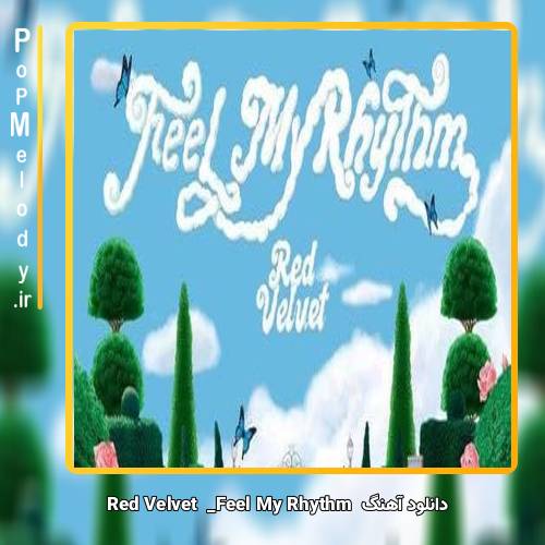 دانلود آهنگ Red Velvet Feel My Rhythm 